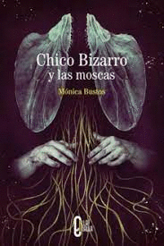 CHICO BIZARRO Y LAS MOSCAS