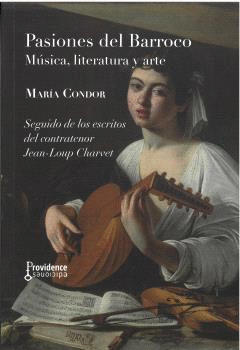 PASIONES DEL BARROCO: MUSICA, LITERATURA Y ARTE