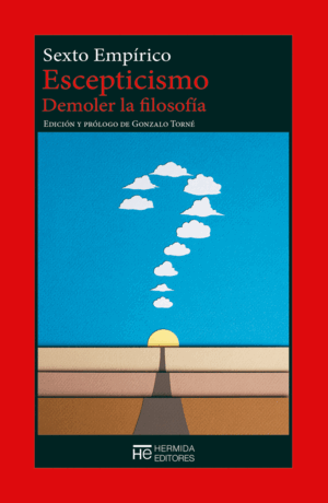 ESCEPTICISMO: DEMOLER LA FILOSOFIA