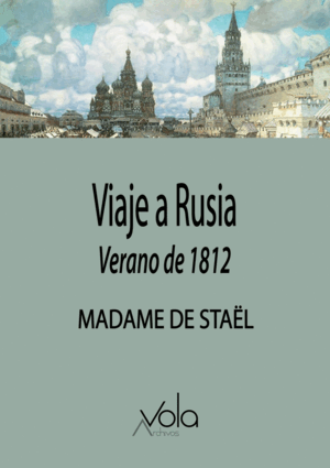 VIAJE A RUSIA: VERANO DE 1812