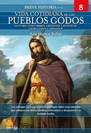 BREVE HISTORIA DE LA VIDA COTIDIANA DE LOS GODOS