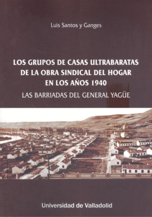 GRUPOS DE CASAS ULTRABARATAS OBRA SINDICAL HOGAR AÑOS 1940