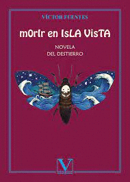 M0RIR EN ISLA VISTA. NOVELA DEL DESTIERRO