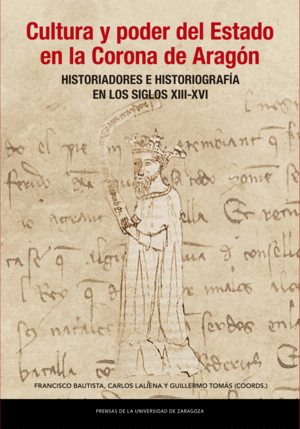 CULTURA Y PODER DEL ESTADO EN LA CORONA DE ARAGON. HISTORIADORES E HISTORIOGRAFI