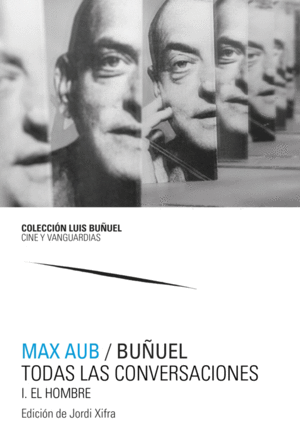 MAX AUB; BUÑUEL TODAS LAS CONVERSACIONES (2 VOLS.)