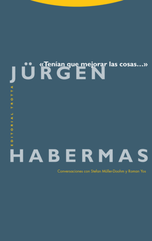 «TENÍAN QUE MEJORAR LAS COSAS»