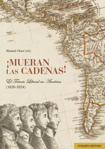 MUERAN LAS CADENAS! EL TRIENIO LIBERAL EN AMÉRICA (1820-1824)