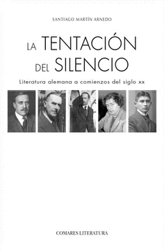 TENTACIÓN DEL SILENCIO. LITERATURA ALEMANA A COMIENZOS DEL SIGLO XX