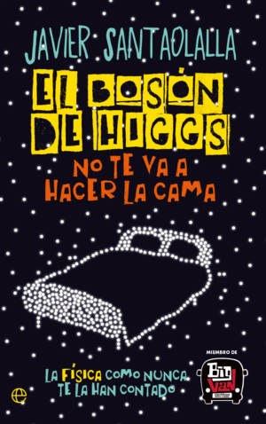 EL BOSON DE HIGGS NO TE VA A HACER LA CAMA