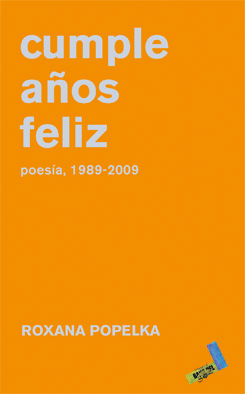 CUMPLE AÑOS FELIZ (POESÍA 1989-2009)