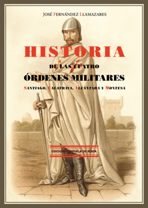 HISTORIA DE LAS CUATRO ORDENES MILITARES