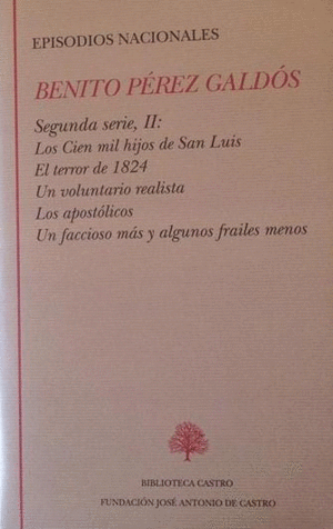 LOS CIEN MIL HIJOS DE SAN LUIS ; EL TERROR DE 1824 ; UN VOLUNTARIO REALISTA ; LO