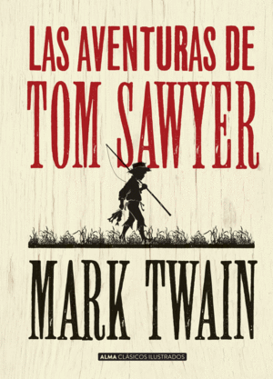 LAS AVENTURAS DE TOM SAWYER (CLÁSICOS)