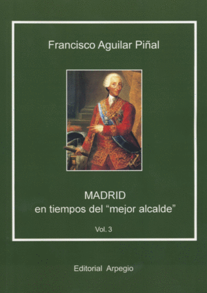 MADRID EN TIEMPOS DEL MEJOR ALCALDE. III
