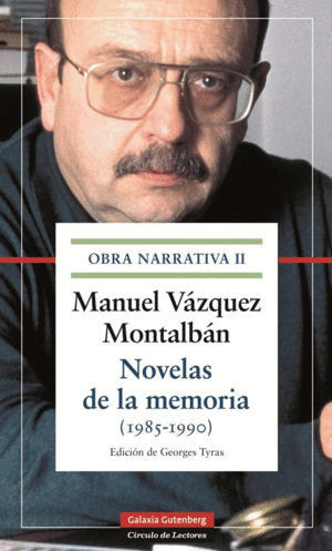 VOL. II OBRA NARRATIVA: NOVELAS DE LA MEMORIA (II, V. MONTALBAN)
