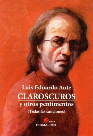CLAROSCUROS Y OTROS PENTIMENTOS. TODAS LAS CANCIONES