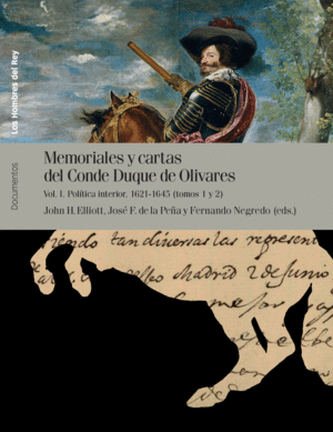 MEMORIALES Y CARTAS DEL CONDE-DUQUE DE OLIVARES, VOL. I: POLÍTICA INTERIOR, 1621-1645 (TOMOS 1 Y 2)