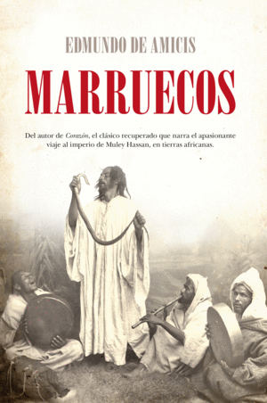 MARRUECOS. (EL APASIONANTE VIAJE AL IMPERIO DE MULEY HASSAN EN TIERRAS AFRICANAS)
