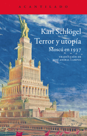 RUSIA. TERROR Y UTOPÍA. MOSCÚ EN 1937
