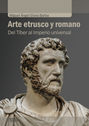 ARTE ETRUSCO Y ROMANO. DEL TÍBER AL IMPERIO UNIVERSAL