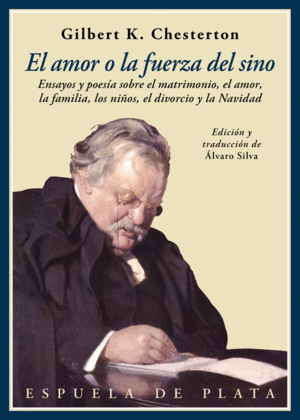 EL AMOR O LA FUERZA DEL SINO. ENSAYOS Y POESÍA SOBRE EL MATRIMONIO, EL AMOR, LOS NIÑOS, EL DIVORCIO Y LA NAVIDAD