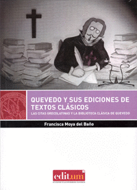 QUEVEDO Y SUS EDICIONES DE TEXTOS CLÁSICOS