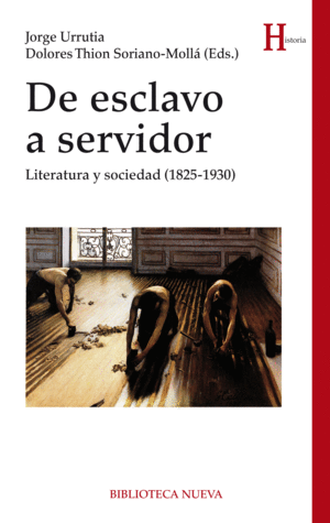 DE ESCLAVO A SERVIDOR. LITERATURA Y SOCIEDAD (1825 - 1930)