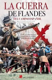 LA GUERRA DE FLANDES CAMINO ESPAÑOL