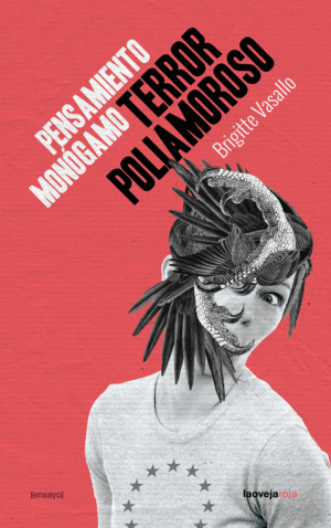 PENSAMIENTO MONOGAMO TERROR POLIAMOROSO