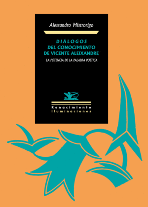 DIÁLOGOS DEL CONOCIMIENTO DE VICENTE ALEIXANDRE: LA POTENCIA DE LA PALABRA POÉTI