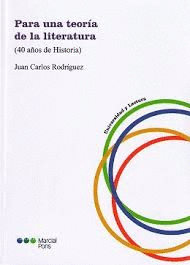 PARA UNA TEORÍA DE LA LITERATURA (40 AÑOS DE HISTORIA)