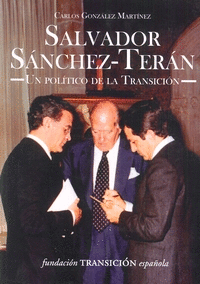 SALVADOR SÁNCHEZ-TERÁN. UN POLÍTCO DE LA TRANSICIÓN