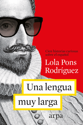 UNA LENGUA MUY LARGA. CURIOSIDADES LENGUA ESPAÑOLA