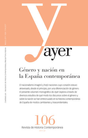 GÉNERO Y NACIÓN EN LA ESPAÑA CONTEMPORÁNEA. REVISTA Hª CONTEMP. AYER 106