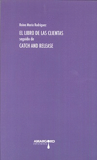 LIBRO DE LAS CLIENTAS SEGUIDO DE CATCH AND RELEASE