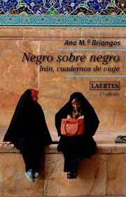 NEGRO SOBRE NEGRO. IRÁN, CUADERNOS DE VIAJE