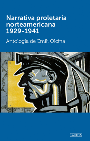 NARRATIVA PROLETARIA NORTEAMERICANA 1929-1941.ANTOLOGÍA