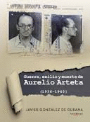 GUERRA,EXILIO Y MUERTE DE AURELIO ARTETA( 1936-194