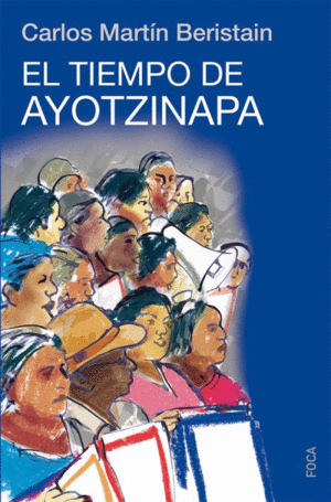 EL TIEMPO DE AYOTZINAPA (LA MATANZA DE 43 ESTUDIANTES DE MÉXICO)