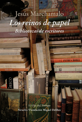 REINOS DE PAPEL, LOS - BIBLIOTECAS DE ESCRITORES