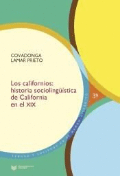 LOS CALIFORNIOS: HISTORIA SOCIOLINGÜÍSTICA DE CALIFORNIA EN EL SIGLO XIX