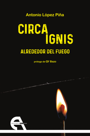 CIRCA IGNIS. ALREDEDOR DEL FUEGO