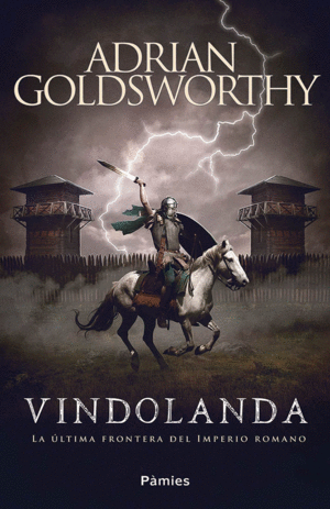 VINDOLANDA. LA ÚLTIMA FRONTERA DEL IMPERIO ROMANO