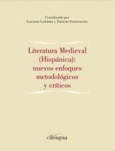 LITERATURA MEDIEVAL (HISPÁNICA): NUEVOS ENFOQUES METODOLÓGICOS Y CRÍTICOS