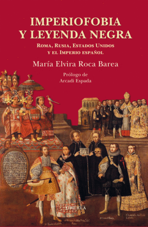 IMPERIOFOBIA Y LEYENDA NEGRA (EDICIÓN ENCUADERNADA)