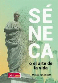 SENECA.. O EL ARTE DE LA VIDA