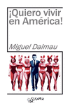 ¡QUIERO VIVIR EN AMÉRICA!