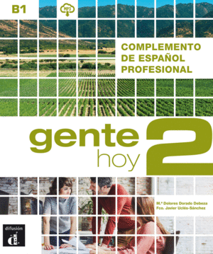 GENTE HOY 2. COMPLEMENTO DE ESPAÑOL PROFESIONAL