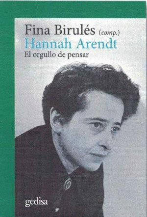 HANNAH ARENDT. EL ORGULLO DE PENSAR (NE)