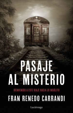 PASAJE AL MISTERIO. UN VIAJE HACIA LO INSÓLITO